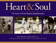 Heart & Soul: The Story of Grand Rapids Neighborhoods