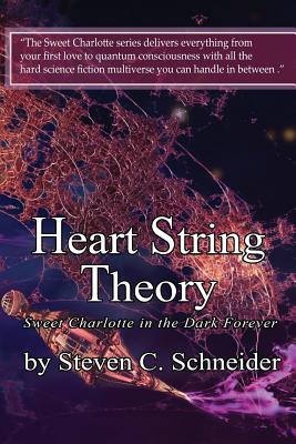 Heart String Theory: Sweet Charlotte in the Dark Forever - Schneider, Steven C