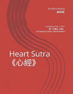 Heart Sutra&#12298;&#24515;&#32463;&#12299;: Symphony No. 2 "Gir"&#31532;&#20108;&#20132;&#21709;&#20048;&#12298;&#26684;&#12299;for Choir, Soprano, and Orchestra
