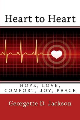 Heart to Heart: Hope, Love, Joy, Comfort, Peace - Davis-Jackson, Drenda B (Editor), and Jackson, Georgette D