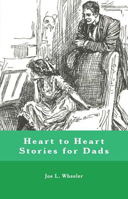 Heart to Heart Stories for Dads - Wheeler, Joe L