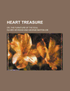 Heart Treasure; Or, the Furniture of the Soul