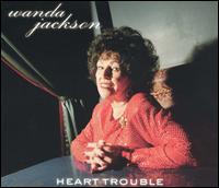 Heart Trouble - Wanda Jackson