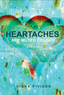 Heartaches are Muted Colors