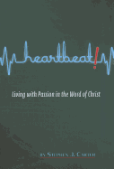 Heartbeat!: Living with Passion in the Word of Christ