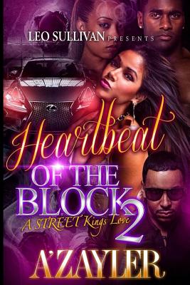 Heartbeat of the Block 2: A Street Kings Love - A'Zayler