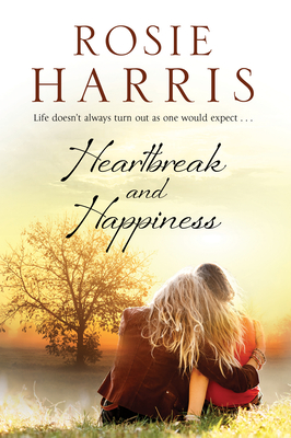 Heartbreak and Happiness - Harris, Rosie