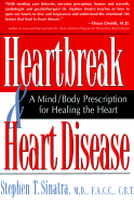 Heartbreak and Heart Disease: A Mind/Body Prescription for Healing the Heart
