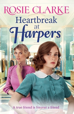 Heartbreak at Harpers: A BRAND NEW instalment in the emotional, uplifting Harpers series from BESTSELLER Rosie Clarke for 2024 - Clarke, Rosie, and Burton, Juliette (Read by)