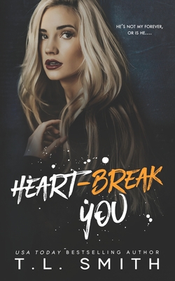 Heartbreak You - Smith, T L