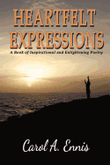 Heartfelt Expressions: A Book of Inspirational and Enlightening Poetry