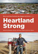 Heartland Strong: How rural New Zealand can change and thrive