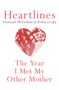 Heartlines: The Year I Met My Other Mother