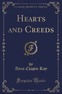 Hearts and Creeds (Classic Reprint)