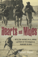 Hearts and Mines: With the Marines in Al Anbar: A Story of Psychological Warfare in Iraq - Snyder, Russell