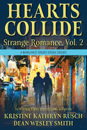 Hearts Collide, Vol. 2: A Strange Romance Short Story Series