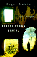 Hearts Grown Brutal:: Sagas of Sarajevo