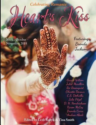 Heart's Kiss: Issue 11, October-November 2018: Featuring Brenda Jackson - Jackson, Brenda, and Marillier, Juliet, and Hendrickson, D H