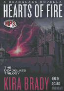 Hearts of Fire - Brady, Kira, and Sands, Xe (Read by)