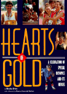 Hearts of Gold: A Celebration of Special Olympics and Its Heroes - Dinn, Sheila, and Bowman, Nicole (Editor), and Shriver, Eunice Kennedy (Foreword by)