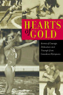 Hearts of Gold: Stories of Courage, Dedication, and Triumph from Canadian Olympians