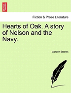 Hearts of Oak. a Story of Nelson and the Navy.
