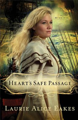Heart's Safe Passage - Eakes, Laurie Alice (Preface by)