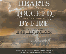 Hearts Touched by Fire: The Best of Battles and Leaders of the Civil War - Holzer, Harold (Editor), and Various Narrators (Read by), and Robertson Jr, James I (Contributions by)