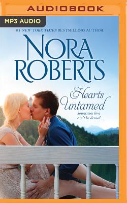 Hearts Untamed - Roberts, Nora, and Zackman, Gabra (Read by)