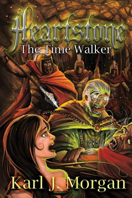 Heartstone: The Time Walker (Book 2) - Morgan, Karl J