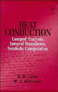 Heat conduction : lumped analysis, integral transforms, symbolic computation