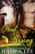 Heat Rising: A Kinkaid Wolf Pack Story