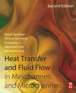 Heat Transfer and Fluid Flow in Minichannels and Microchannels