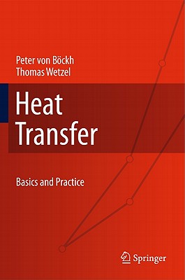 Heat Transfer: Basics and Practice - Bckh, Peter, and Wetzel, Thomas