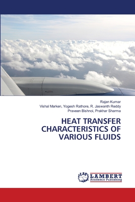 Heat Transfer Characteristics of Various Fluids - Kumar, Rajan, and Yogesh Rathore, R Jaswanth Reddy VI, and Prakhar Sharma, Praveen Bishnoi