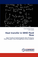 Heat Transfer in Mhd Fluid Flow
