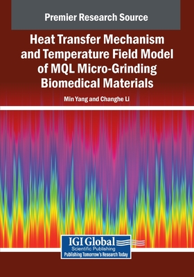 Heat Transfer Mechanism and Temperature Field Model of MQL Micro-Grinding Biomedical Materials - Yang, Min, and Li, Changhe
