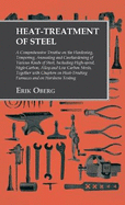 Heat-Treatment of Steel: Including High-speed, High-Carbon, Alloy and Low Carbon Steels, Together with Chapters on Heat-Treating Furnaces and on Hardness Testing