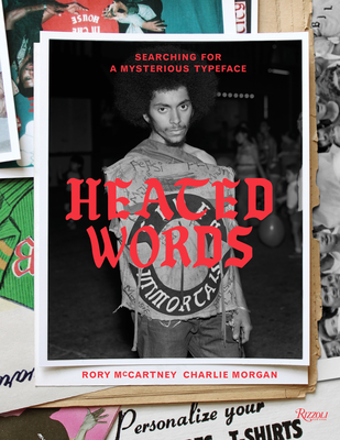 Heated Words: Searching for a Mysterious Typeface - McCartney, Rory, and Morgan, Charlie