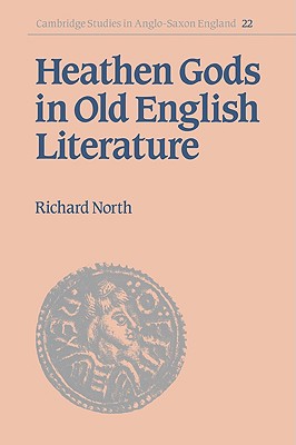 Heathen Gods in Old English Literature - North, Richard