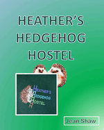 Heather's Hedgehog Hostel