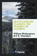 Heath's English Classics: The Tragedy of Macbeth