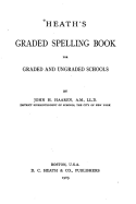 Heath's Graded Spelling Book, for Graded and Ungraded Schools
