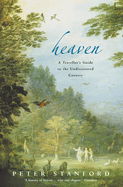 Heaven: A Traveller's Guide to the Undiscovered Country