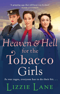Heaven and Hell for the Tobacco Girls: A gritty, heartbreaking historical saga from Lizzie Lane