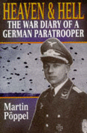 Heaven and Hell: The War Diary of a German Paratrooper