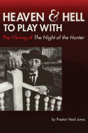 Heaven and Hell to Play with: The Filming of the Night of the Hunter