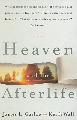 Heaven and the Afterlife - Garlow, James L