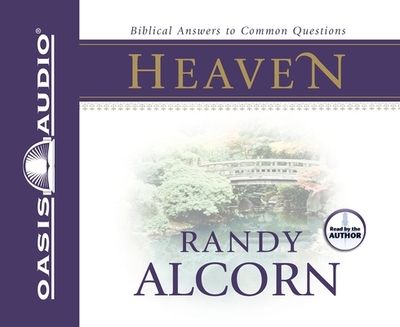 Heaven: Biblical Answers to Common Questions - Alcorn, Randy (Narrator)
