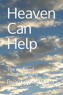 Heaven Can Help: The updated autobiography